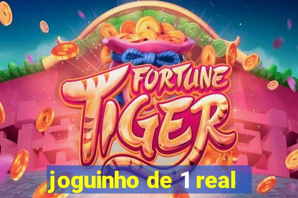 joguinho de 1 real